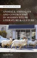 Animals, Animality and Controversy in Modern Welsh Literature and Culture