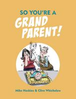 So You're a Grandparent!