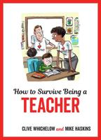 How to Survive Being a Teacher