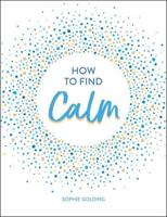 How to Find Calm