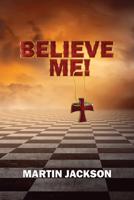 Believe Me!