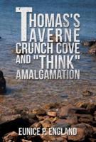 Thomas's Taverne Crunch Cove and 'Think' Amalgamation