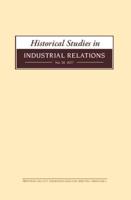 Historical Studies in Industrial Relations, Volume 38 2017