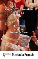 The Kitten and the Dragon's Cave: Slaves of The Amethyst - Book 12