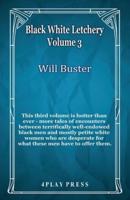 Black White Letchery - Volume 3