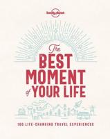 The Best Moment of Your Life