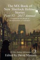 The MX Book of New Sherlock Holmes Stories. Part VI 2017 Annual