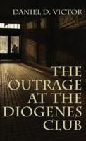 Outrage at the Diogenes Club (Sherlock Holmes and the American Literati Book 4)