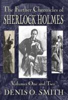The Further Chronicles of Sherlock Holmes
