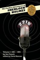 The Further Adventures of Sherlock Holmes: Part 1 - 1881-1891