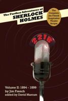The Further Adventures of Sherlock Holmes (Part II: 1894-1899)