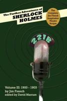 The Further Adventures of Sherlock Holmes (Part III: 1900-1903)
