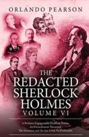 The Redacted Sherlock Holmes. Volume VI