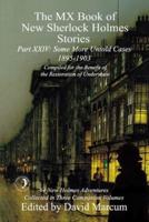 The MX Book of New Sherlock Holmes Stories. Part XXIV. Some More Untold Cases (1895-1903)