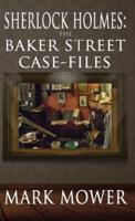 Sherlock Holmes: The Baker Street Case Files: The Baker Street Case Files