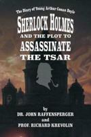 Sherlock Holmes and The Plot To Assassinate The Tsar
