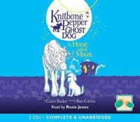 Knitbone Pepper, Ghost Dog and a Horse Called Moon