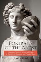Portraits of the Artist; Dionysian Creativity in Selected Works by Gabriele D'Annunzio and Thomas Mann