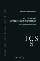 McLuhan and Symbolist Communication; The Shock of Dislocation