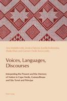 Voices, Languages, Discourses; Interpreting the Present and the Memory of Nation in Cape Verde, Guinea-Bissau and São Tomé and Príncipe