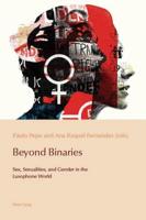 Beyond Binaries; Sex, Sexualities and Gender in the Lusophone World