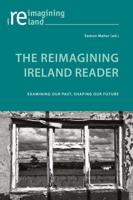 The Reimagining Ireland Reader; Examining Our Past, Shaping Our Future