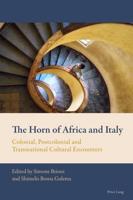 The Horn of Africa and Italy; Colonial, Postcolonial and Transnational Cultural Encounters