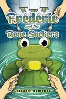 Frédéric and the Bone Suckers