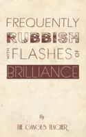 Frequently Rubbish With Flashes of Brilliance