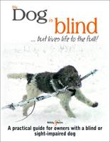 My Dog Is Blind - But Lives Life to the Full!