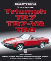 How to Improve Triumph TR7, TR7-V8, TR8