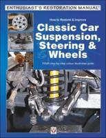 How to Restore and Improve Classic Car Suspension, Steering and Wheels