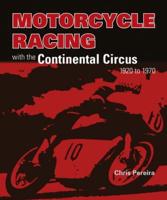 Motorcycle Racing With the Continental Circus 1920 to 1970