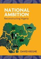 National Ambition: Reconstructing Nigeria