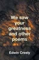 We Saw Your Greatness and Other Poems