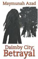 Daimby City: Betrayal