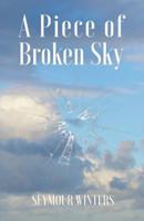 A Piece of Broken Sky