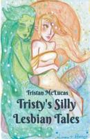 Tristy's Silly Lesbian Tales