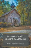 Lessons Learned in God's Classroom