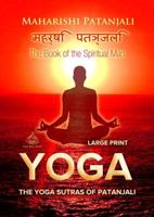The Yoga Sutras of Patanjali (Large Print): The Book of the Spiritual Man
