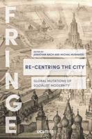 Re-Centring the City