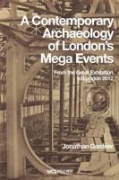 A Contemporary Archaeology of London's Mega Events