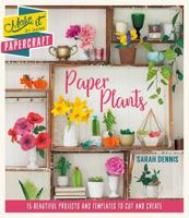 Make It By Hand Papercraft: Paper Plants