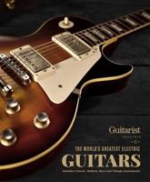 The World's Greatest Electric Guitars