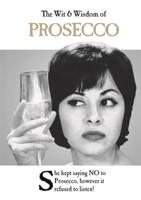 The Wit and Wisdom of Prosecco