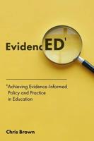 Achieving Evidence Informed Policy and Practice in Education
