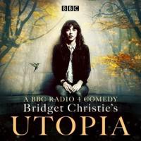 Bridget Christie's Utopia. Series 1