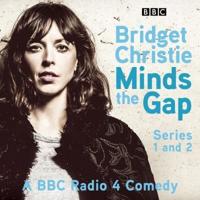 Bridget Christie Minds the Gap. The Complete Series 1 and 2