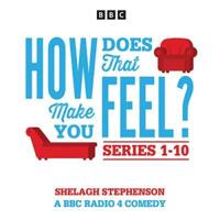 How Does That Make You Feel?. Series 1-10