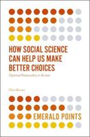 How Social Science Can Help Us Make Better Choices
